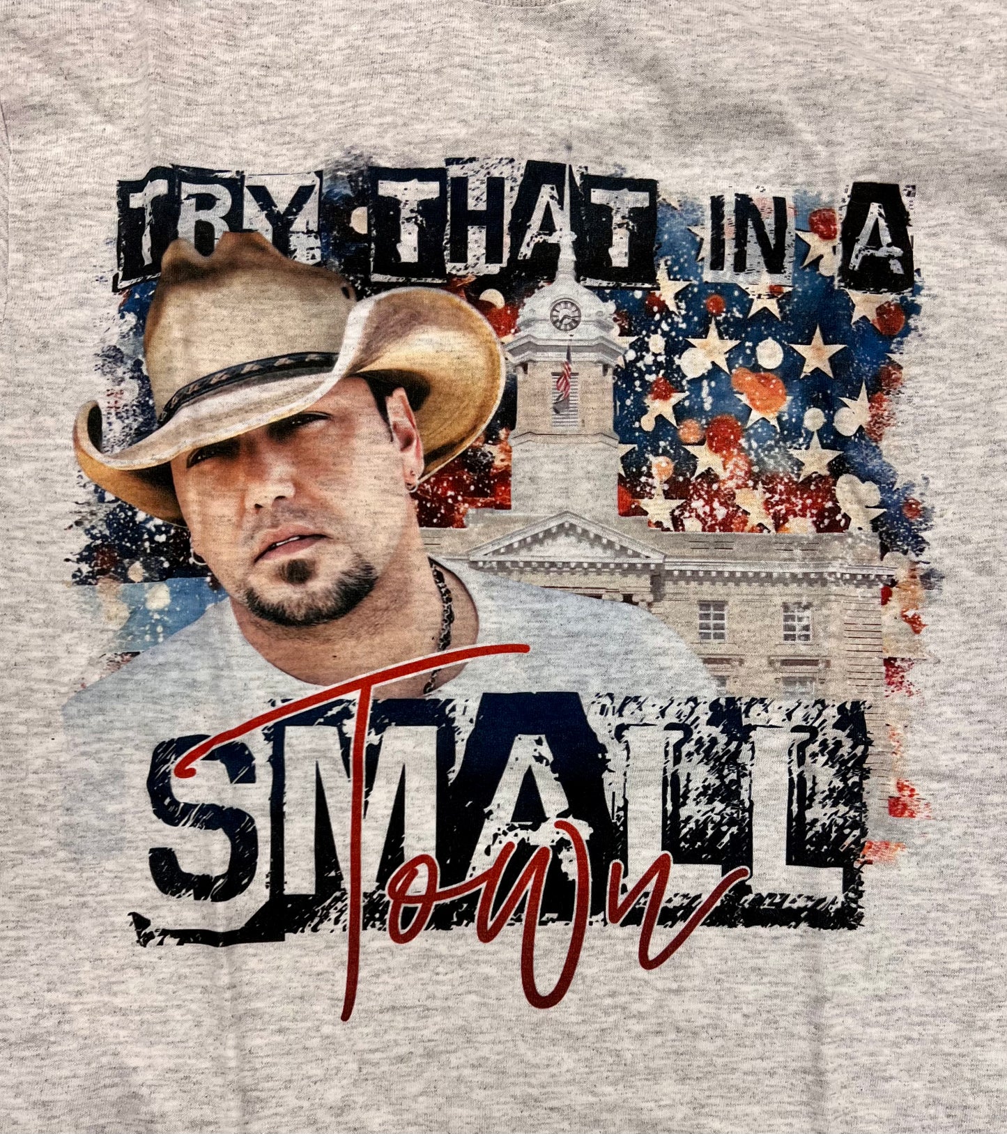 Try that in a small town graphic tee