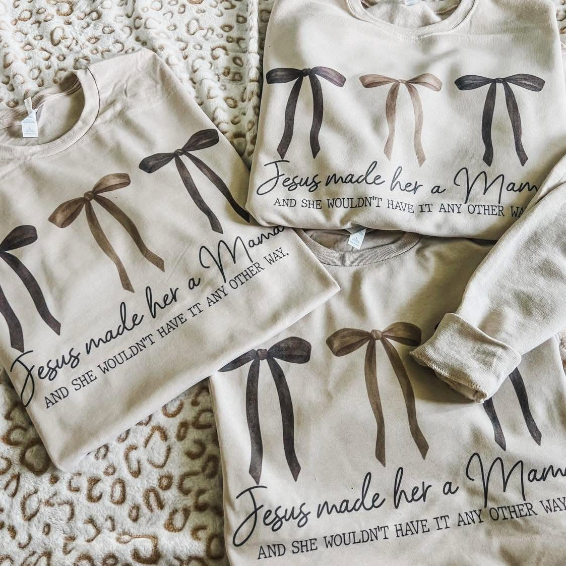 Jesus Made Her a Mama Faith Sweatshirt