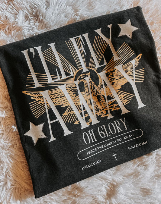I'll Fly Away Oh Glory Faith Graphic Tee