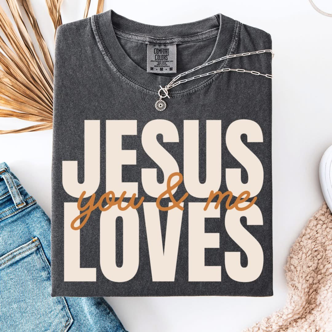 Jesus Loves You and Me Faith Comfort Colors Graphic Tee