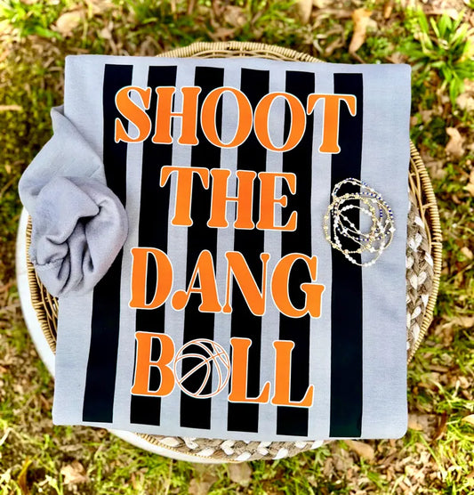 Shoot the Dang Ball Basketball Sweatshirt